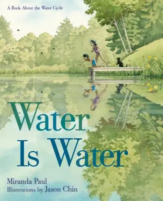 Voda je voda: Kniha o kolobehu vody - Water Is Water: A Book about the Water Cycle