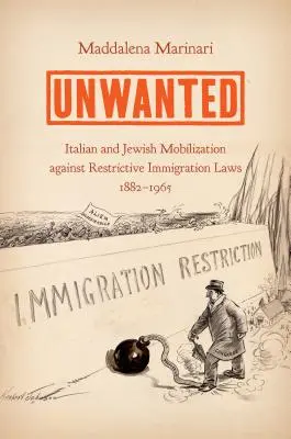 Nechcený: Talianska a židovská mobilizácia proti reštriktívnym imigračným zákonom, 1882-1965 - Unwanted: Italian and Jewish Mobilization Against Restrictive Immigration Laws, 1882-1965
