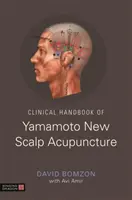Klinická príručka Yamamotovej novej akupunktúry hlavy - Clinical Handbook of Yamamoto New Scalp Acupuncture