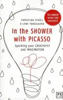 V sprche s Picassom: podnecovanie vašej kreativity a predstavivosti - In the Shower with Picasso: Sparking Your Creativity and Imagination