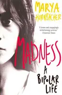 Šialenstvo - bipolárny život - Madness - A Bipolar Life