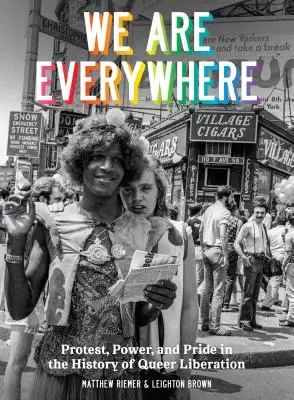 Sme všade: Protest, moc a hrdosť v dejinách queer oslobodenia - We Are Everywhere: Protest, Power, and Pride in the History of Queer Liberation