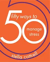 50 spôsobov, ako zvládať stres - 50 Ways to Manage Stress