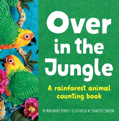 V džungli: Kniha o počítaní mláďat zvierat v dažďovom pralese - Over in the Jungle: A Rain Forest Baby Animal Counting Book