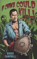 Keby brada mohla zabíjať - Spoveď béčkového filmového herca - If Chins Could Kill - Confessions of a B Movie Actor
