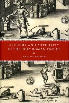 Alchýmia a autorita vo Svätej ríši rímskej - Alchemy and Authority in the Holy Roman Empire