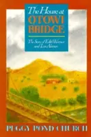 Dom v Otowi Bridge: Príbeh Edith Warnerovej a Los Alamos - The House at Otowi Bridge: The Story of Edith Warner and Los Alamos