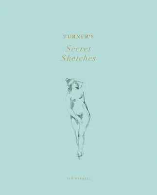Turnerove tajné skice - Turner's Secret Sketches