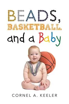 Korálky, basketbal a dieťa - Beads, Basketball, and a Baby