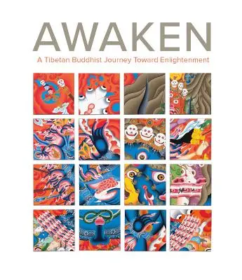 Prebuďte sa: Tibetská budhistická cesta k osvieteniu - Awaken: A Tibetan Buddhist Journey Toward Enlightenment