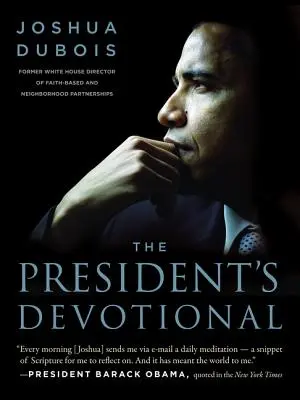 The President's Devotional: Denné čítanie, ktoré inšpirovalo prezidenta Obamu - The President's Devotional: The Daily Readings That Inspired President Obama