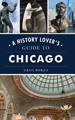 Sprievodca milovníka histórie po Chicagu - History Lover's Guide to Chicago