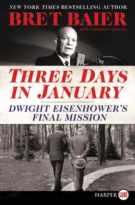 Tri dni v januári: Dwighta Eisenhowera: Posledná misia - Three Days in January: Dwight Eisenhower's Final Mission