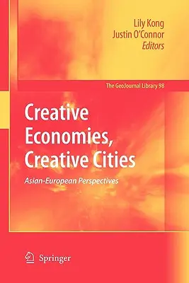 Kreatívne ekonomiky, kreatívne mestá: Ázijsko-európske perspektívy - Creative Economies, Creative Cities: Asian-European Perspectives