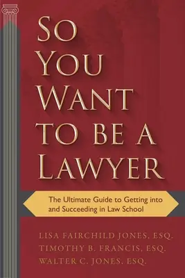 So You Want to Be a Lawyer: Ako sa dostať na právnickú fakultu a uspieť v nej? - So You Want to Be a Lawyer: The Ultimate Guide to Getting Into and Succeeding in Law School