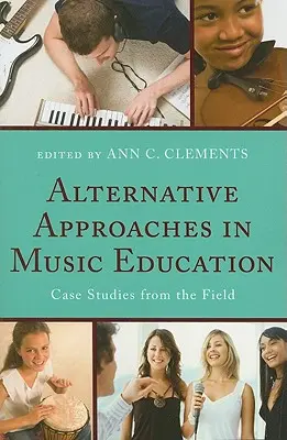 Alternatívne prístupy v hudobnej výchove: Prípadové štúdie z praxe - Alternative Approaches in Music Education: Case Studies from the Field