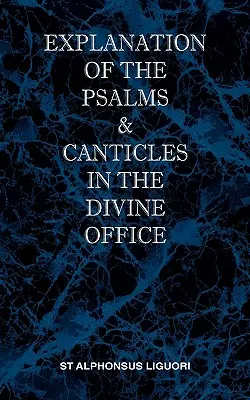 Vysvetlenie žalmov a kantikov v Božskom úrade - Explanation of the Psalms & Canticles in the Divine Office