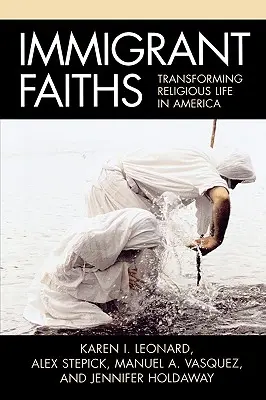 Imigrantské viery: Premena náboženského života v Amerike - Immigrant Faiths: Transforming Religious Life in America