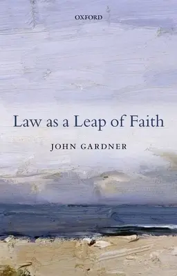Právo ako skok viery: Eseje o práve vo všeobecnosti - Law as a Leap of Faith: Essays on Law in General