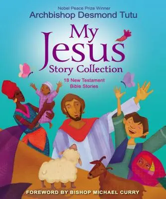 Zbierka príbehov o mojom Ježišovi: 18 novozákonných biblických príbehov - My Jesus Story Collection: 18 New Testament Bible Stories