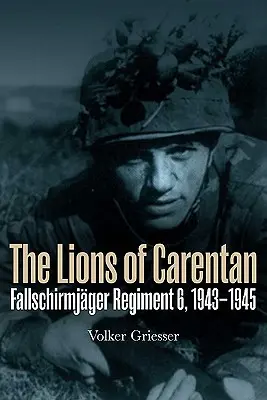 Levy z Carentanu: Fallschirmjager Regiment 6, 1943-1945 - The Lions of Carentan: Fallschirmjager Regiment 6, 1943-1945