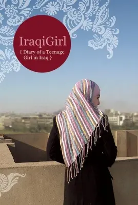 Iraqigirl: Denník dospievajúceho dievčaťa v Iraku - Iraqigirl: Diary of a Teenage Girl in Iraq