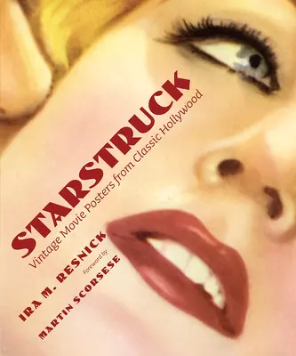 Starstruck (Hviezdne ohromenie): Startuck: Historické filmové plagáty z klasického Hollywoodu - Starstruck: Vintage Movie Posters from Classic Hollywood