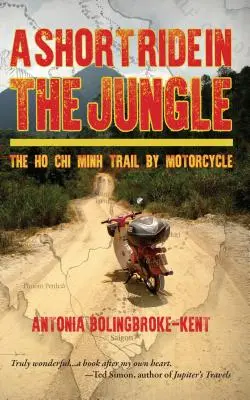 Krátka jazda džungľou: Vydanie pre Severnú Ameriku: Ho Či Minova cesta na motocykli - A Short Ride in the Jungle: The Ho Chi Minh Trail by Motorcycle, Exclusive North American Edition