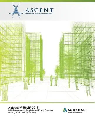 Autodesk Revit 2018 BIM Management: Autodesk Revit 2018 BIM Management: Metrika: Šablóny a vytváranie rodín: Autodesk Authorized Publisher - Autodesk Revit 2018 BIM Management: Template and Family Creation - Metric: Autodesk Authorized Publisher