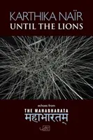 Až po levy - Ozveny z Mahábháraty - Until the Lions - Echoes from the Mahabharata