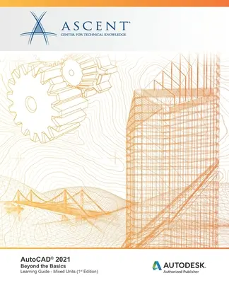 AutoCAD 2021: Viac ako základy (zmiešané jednotky): Autodesk Authorized Publisher - AutoCAD 2021: Beyond the Basics (Mixed Units): Autodesk Authorized Publisher