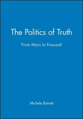 Politika pravdy: od Marxa po Foucaulta - The Politics of Truth: From Marx to Foucault