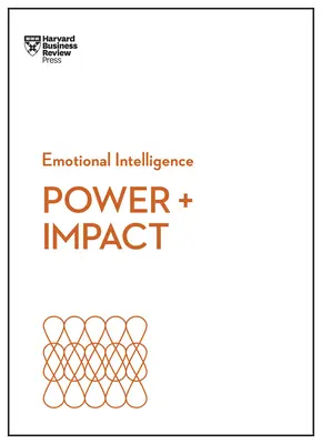 Moc a vplyv (séria HBR Emotional Intelligence) - Power and Impact (HBR Emotional Intelligence Series)