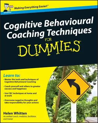 Techniky kognitívno-behaviorálneho koučovania pre pokročilých - Cognitive Behavioural Coaching Techniques for Dummies