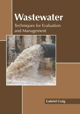 Odpadové vody: Techniky hodnotenia a riadenia - Wastewater: Techniques for Evaluation and Management