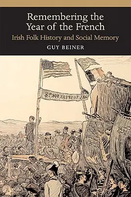 Spomienka na francúzsky rok: Írska ľudová história a sociálna pamäť - Remembering the Year of the French: Irish Folk History and Social Memory