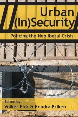 Mestská (ne)bezpečnosť: Policajná neoliberálna kríza - Urban (In)Security: Policing the Neoliberal Crisis