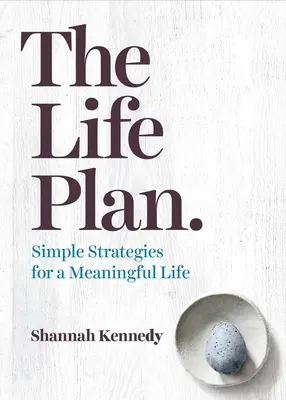 Životný plán: Jednoduché stratégie pre zmysluplný život - The Life Plan: Simple Strategies for a Meaningful Life