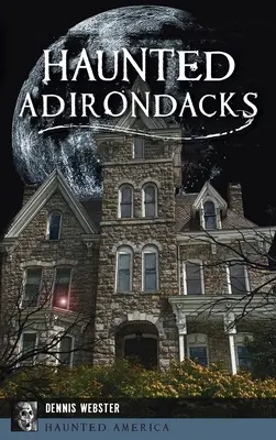 Strašidelné Adirondacky - Haunted Adirondacks