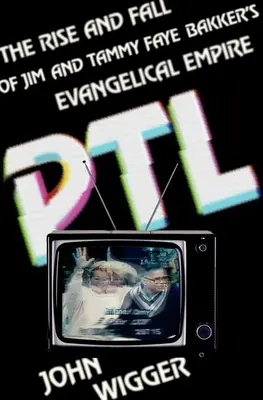 PTL: Vzostup a pád evanjelického impéria Jima a Tammy Faye Bakkerovcov - PTL: The Rise and Fall of Jim and Tammy Faye Bakker's Evangelical Empire