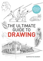 Ultimátny sprievodca kreslením - zručnosti a inšpirácia pre každého umelca - Ultimate Guide to Drawing - Skills & Inspiration for Every Artist