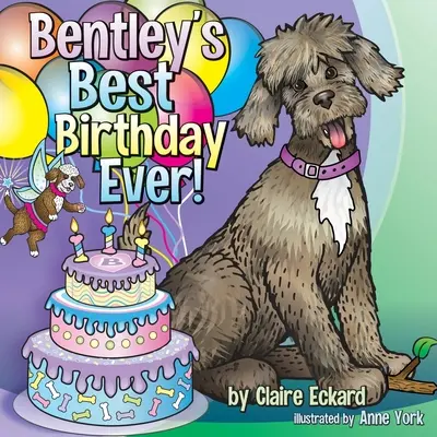 Bentleyho najlepšie narodeniny EVER! - Bentley's Best Birthday EVER!