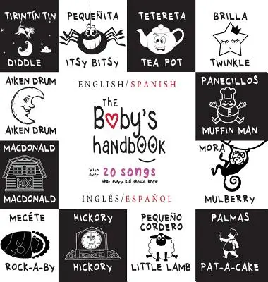 Príručka pre bábätká: Bilingual (English / Spanish) (Ingls / Espaol) 21 Black and White Nursery Rhyme Songs, Itsy Bitsy Spider, Old MacDon - The Baby's Handbook: Bilingual (English / Spanish) (Ingls / Espaol) 21 Black and White Nursery Rhyme Songs, Itsy Bitsy Spider, Old MacDon