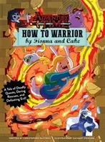 Čas na dobrodružstvo - Ako na bojovníka Fionna a Cake - Adventure Time - How to Warrior by Fionna and Cake