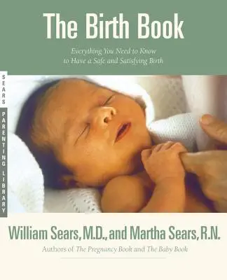 Kniha o pôrode: Všetko, čo potrebujete vedieť, aby ste mali bezpečný a spokojný pôrod - The Birth Book: Everything You Need to Know to Have a Safe and Satisfying Birth