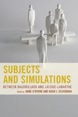 Predmety a simulácie: Medzi Baudrillardom a Lacoue-Labartom - Subjects and Simulations: Between Baudrillard and Lacoue-Labarthe