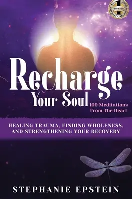 OBNOVTE SI DUŠU - 100 meditácií zo srdca - RECHARGE YOUR SOUL - 100 Meditations From the Heart