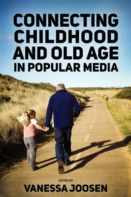 Prepojenie detstva a staroby v populárnych médiách - Connecting Childhood and Old Age in Popular Media