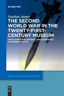 Druhá svetová vojna v múzeu dvadsiateho prvého storočia - The Second World War in the Twenty-First-Century Museum
