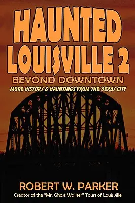 Strašidelný Louisville 2: Za hranicami centra mesta - Haunted Louisville 2: Beyond Downtown